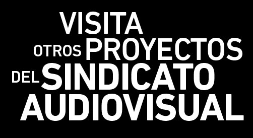 visita otros proyectos del sindicato audiovisual